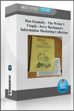Dan Kennedy – The Writer’s Utopia – Jerry Buchanan’s Information Marketing Collection