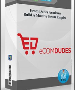 Ecom Dudes Academy – Build A Massive Ecom Empire
