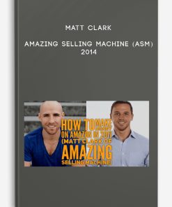 Matt Clark – Amazing Selling Machine (ASM) 2014