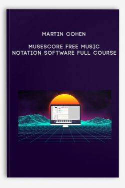 MuseScore FREE music notation software Full course by Martin Cohen
