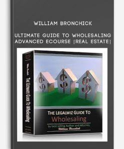 William Bronchick – Ultimate Guide to Wholesaling Advanced eCourse [Real Estate]