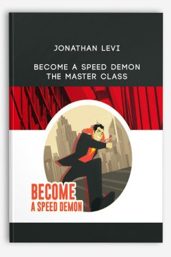 Become a Speed Demon – The Master Class from Jonathan Levi