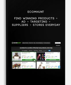 Ecomhunt – Find Winning Products + Ad + Targeting + Suppliers + Stores Everyday
