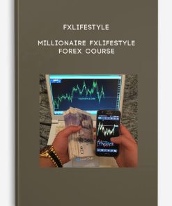 Fxlifestyle – MILLIONAIRE FXLIFESTYLE FOREX COURSE