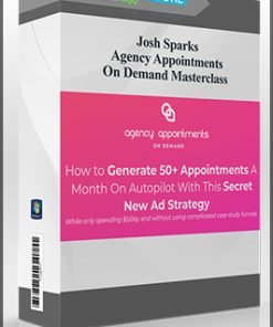 Josh Sparks – Agency Appointments On Demand Masterclass