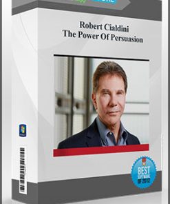 Robert Cialdini – The Power Of Persuasion
