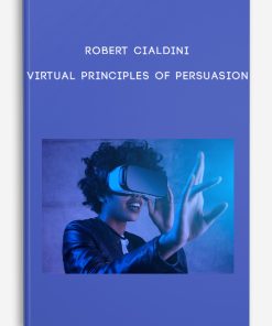 Robert Cialdini – Virtual Principles of Persuasion