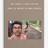 Tai Lopez & Cole Hatter – How to Invest in Real Estate
