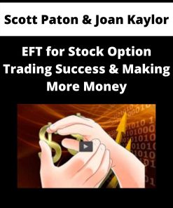 Scott Paton & Joan Kaylor – EFT for Stock Option Trading Success & Making More Money