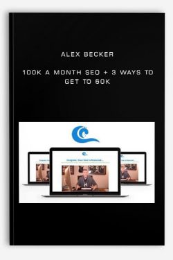 Alex Becker – 100k A Month SEO + 3 Ways To Get To 60K