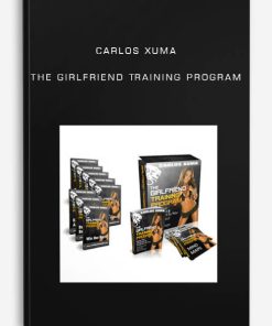 Carlos Xuma – The Girlfriend Training Program