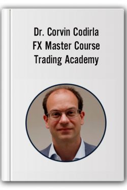 Dr. Corvin Codirla – FX Master Course Trading Academy