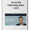 Lex Van Dam – 5-Step-Trading Stocks I and II