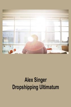 Alex Singer – Dropshipping Ultimatum