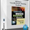 Bob Baker – Guerrilla MUSIC Marketing Handbook