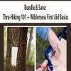 Bundle & Save: Thru-Hiking 101 + Wilderness First Aid Basics