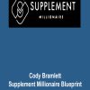 Cody Bramlett – Supplement Millionaire Blueprint