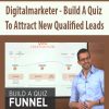 Digitalmarketer – Build A Quiz To Attract New Qualified Leads