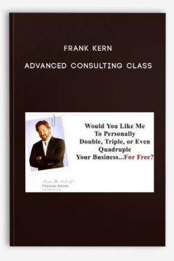 Frank Kern – Advanced Consulting Class
