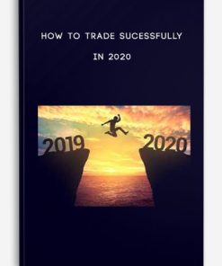 How To Trade Sucessfully In 2020