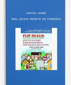 Jackie Lange – Real Estate Profits on Steroids