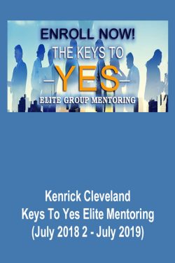 Kenrick Cleveland – Keys To Yes Elite Mentoring (July 2018 2 – July 2019)