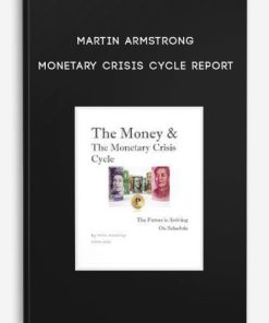 Martin Armstrong – Monetary Crisis Cycle Report
