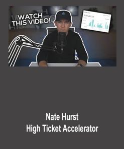 Nate Hurst – High Ticket Accelerator