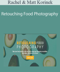 Rachel & Matt Korinek – Retouching Food Photography