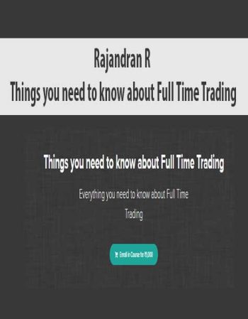 Rajandran R – Things you need to know about Full Time Trading