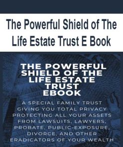 The Powerful Shield of The Life Estate Trust E Book