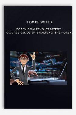 Thomas Boleto – Forex Scalping Strategy Course-Guide in Scalping the Forex
