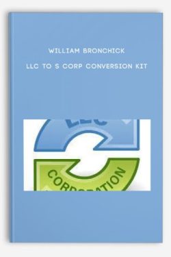 William Bronchick – LLC to S Corp Conversion Kit