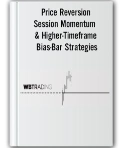 Price Reversion, Session Momentum & Higher-Timeframe Bias-Bar Strategies – WBTrading