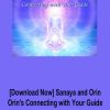 Sanaya and Orin – Orin’s Connecting with Your Guide: Receiving Clear Guidance (No Transcript)