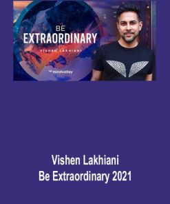 Vishen Lakhiani – Be Extraordinary 2021