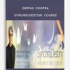 Deepak Chopra – SynchroDestiny Course
