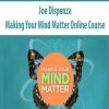 Making Your Mind Matter Online Course with Joe Dispenza