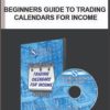 SIMPLEROPTIONS – BEGINNERS GUIDE TO TRADING CALENDARS FOR INCOME