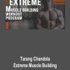 Tarang Chandola – Extreme Muscle Building Workout Program