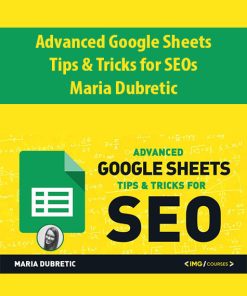 Advanced Google Sheets Tips & Tricks for SEOs By Maria Dubretic