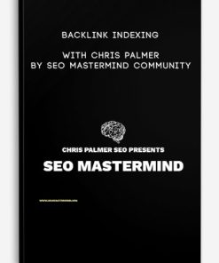 Backlink Indexing With Chris Palmer by SEO MASTERMIND COMMUNITY