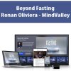 Beyond Fasting By Ronan Oliviera – MindValley