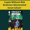 Crypto Without Risk By Jason Caluori – Rockstars Mastermind