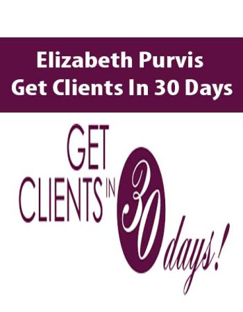 Elizabeth Purvis – Get Clients In 30 Days