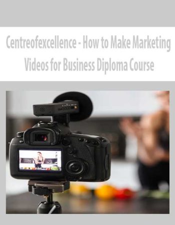 How to Make Marketing Videos for Business Diploma Course with Centreofexcellence