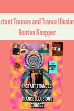 Instant Trances and Trance Illusions by Kenton Knepper