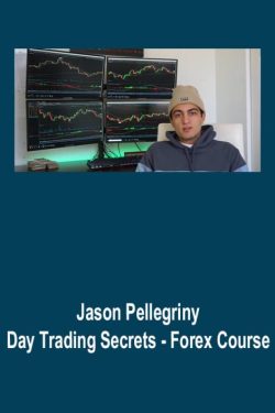 Jason Pellegriny – Day Trading Secrets – Forex Course
