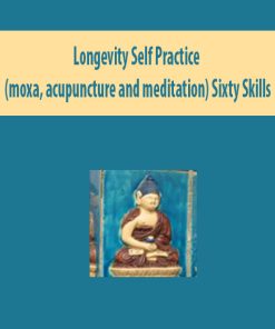 Longevity Self Practice (moxa, acupuncture and meditation) By Sixty Skills