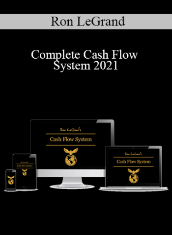 Ron LeGrand – Complete Cash Flow System 2021